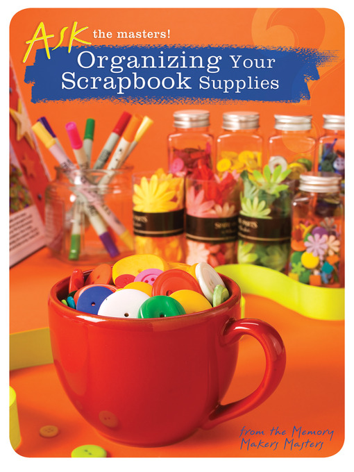 Title details for Organizing Your Scrapbook Supplies by Memory Makers - Available